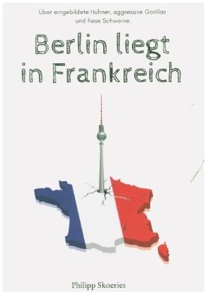 Berlin liegt in Frankreich 
