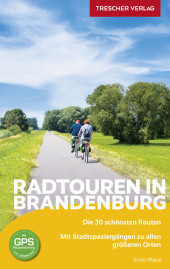 TRESCHER Reiseführer Radtouren in Brandenburg
