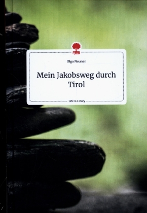 Mein Jakobsweg durch Tirol. Life is a Story - story.one 
