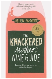 The Knackered Mother's Wine Guide