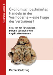 Ökonomisch bestimmtes Handeln in der Vormoderne - eine Frage des Vertrauens?