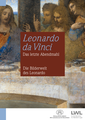 Leonardo da Vinci: Das letzte Abendmahl 