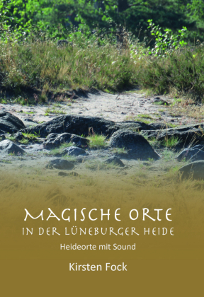Magische Orte in der Lüneburger Heide 