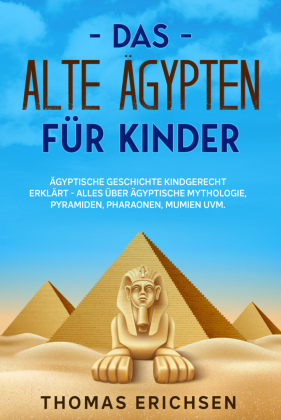 Das alte Ägypten für Kinder 