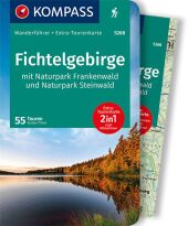 KOMPASS Wanderführer Fichtelgebirge mit Naturpark Frankenwald und Naturpark Steinwald, 55Touren mit Extra-Tourenkarte