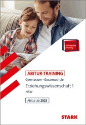 STARK Abitur-Training - Erziehungswissenschaft Band 1 - NRW Zentralabitur ab 2023, m. 1 Buch, m. 1 Beilage