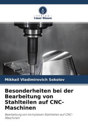 Besonderheiten bei der Bearbeitung von Stahlteilen auf CNC-Maschinen 