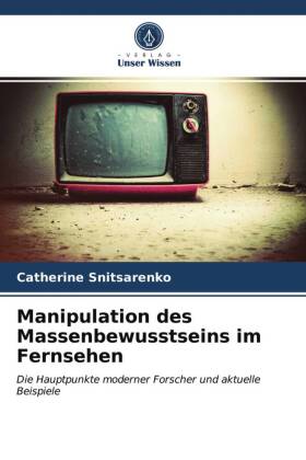 Manipulation des Massenbewusstseins im Fernsehen 