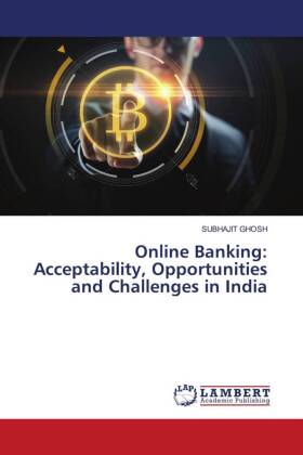 Online Banking: Acceptability, Opportunities and Challenges in India 