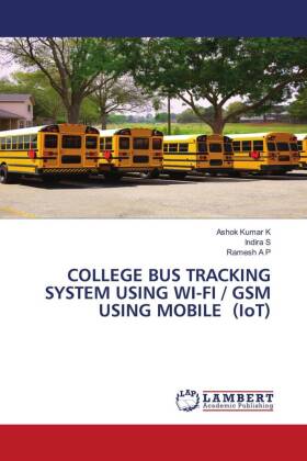 COLLEGE BUS TRACKING SYSTEM USING WI-FI / GSM USING MOBILE (IoT) 