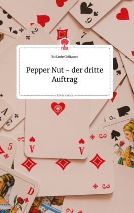 Pepper Nut - der dritte Auftrag. Life is a Story - story.one 