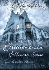 Schatten des Grauens über Bellmore House - Ein London-Krimi