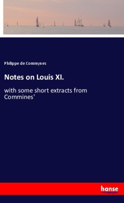 Notes on Louis XI. 