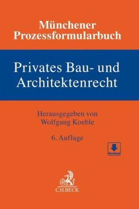 Münchener Prozessformularbuch Bd. 2: Privates Bau- und Architektenrecht