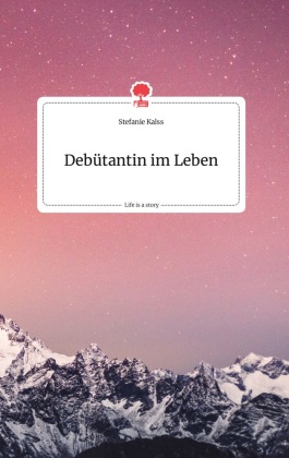 Debütantin im Leben. Life is a Story - story.one 