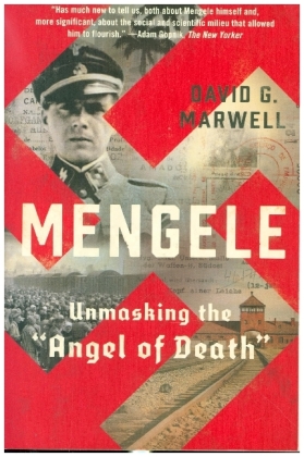 Mengele - Unmasking the "Angel of Death"