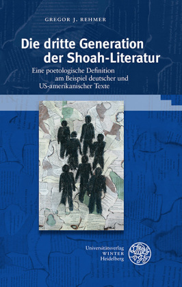 Rehmer, Gregor J.: Die dritte Generation der Shoah-Literatur