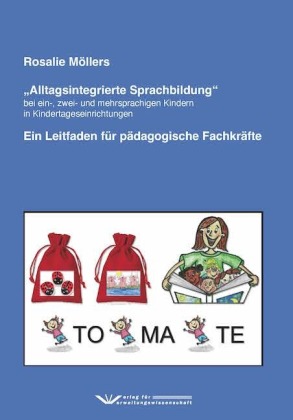 Alltagsintegrierte Sprachbildung bei ein-, zwei- und mehrsprachigen Kindern in Kindertageseinrichtungen