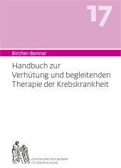 Bircher-Benner 17 Handbuch zur Verhütung und begleitenden Therapie der Krebskrankheit