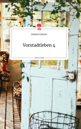 Vorstadtleben 4. Life is a Story - story.one 