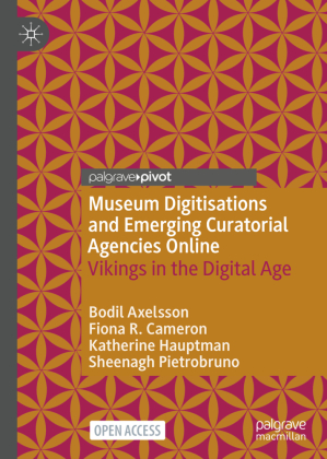 Museum Digitisations and Emerging Curatorial Agencies Online 
