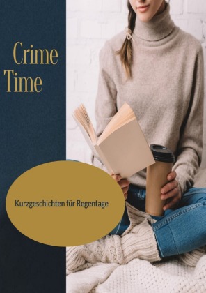 Crime Time - Kurzgeschichten für Regentage 