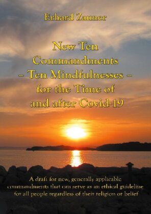 New Ten Commandments - Ten Mindfullnesses - for the Time of and after Covid-19 