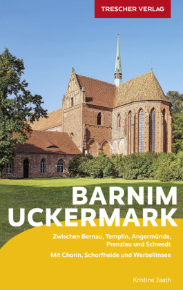 TRESCHER Reiseführer Barnim und Uckermark