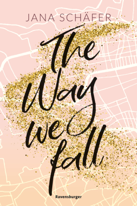 The Way We Fall - Edinburgh-Reihe, Band 1 (knisternde New-Adult-Romance mit absolutem Sehnsuchtssetting)