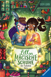 Lillys magische Schuhe, Band 5: Der funkelnde Berg (zauberhafte Reihe über Mut und Selbstvertrauen für Kinder ab 8 Jahre