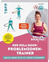 Huller dich frei! Der Hula Hoop Problemzonen-Trainer. SPIEGEL Bestseller-Autorin Cover