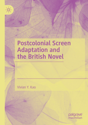 Postcolonial Screen Adaptation and the British Novel 