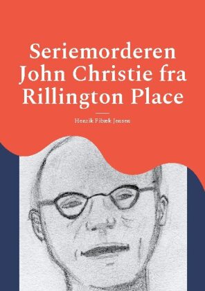Seriemorderen John Christie fra Rillington Place 