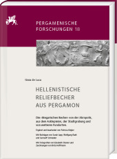 Hellenistische Reliefbecher aus Pergamon. Die 'Megarischen Becher' von der Akropolis, aus dem Asklepieion, der Stadtgrab