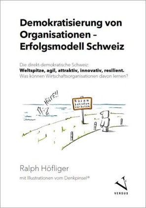 Demokratisierung von Organisationen - Erfolgsmodell Schweiz 