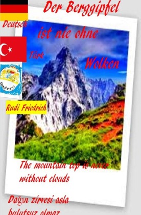 Der Berggipfel ist nie ohne Wolken. The mountain top is never without clouds. Türkisch Deutsch 