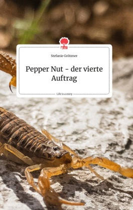 Pepper Nut - der vierte Auftrag. Life is a Story - story.one 