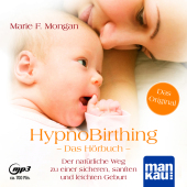 HypnoBirthing. Das Hörbuch, m. 1 Buch, 1 Audio-CD, 1 MP3