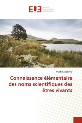Connaissance élémentaire des noms scientifiques des êtres vivants 