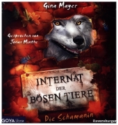 Internat der bösen Tiere. Die Schamanin, 1 Audio-CD, 1 MP3 Cover