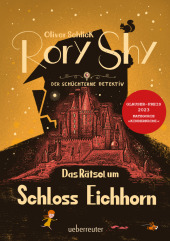 Rory Shy, der schüchterne Detektiv - Das Rätsel um Schloss Eichhorn (Rory Shy, der schüchterne Detektiv, Bd. 3)
