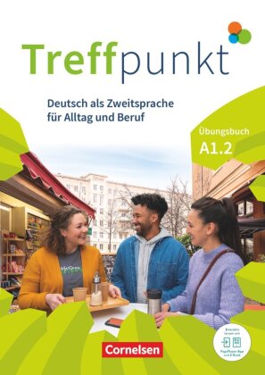 Treffpunkt - Deutsch für die Integration - Allgemeine Ausgabe - Deutsch als Zweitsprache für Alltag und Beruf - A1: Teil