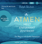 ATMEN - heilt - entspannt - zentriert, 2 Audio-CD, 2 MP3