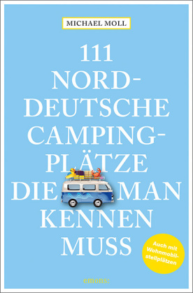 111 norddeutsche Campingplätze, die man kennen muss 