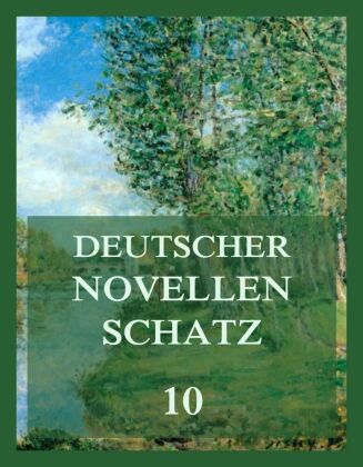 Deutscher Novellenschatz 10 
