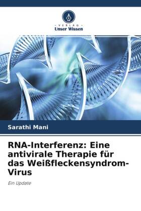 RNA-Interferenz: Eine antivirale Therapie für das Weißfleckensyndrom-Virus 