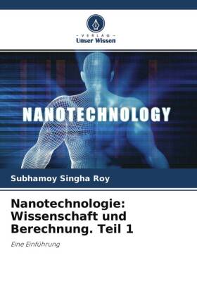 Nanotechnologie: Wissenschaft und Berechnung. Teil 1 