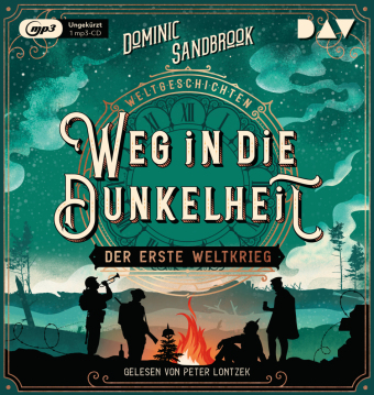 Weltgeschichte(n). Weg in die Dunkelheit: Der Erste Weltkrieg, 1 Audio-CD, 1 MP3