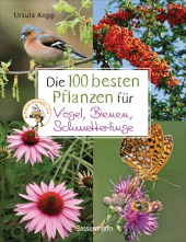 Die 100 besten Pflanzen für Vögel, Bienen, Schmetterlinge Cover