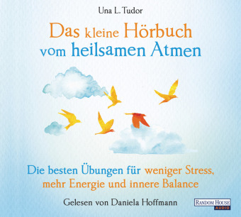 Das kleine Hör-Buch vom heilsamen Atmen, 1 Audio-CD